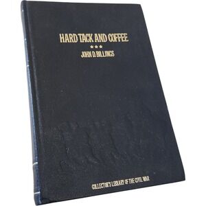 Hard Tack and Coffee Collector's Library of the Civil War‎ John D Billings